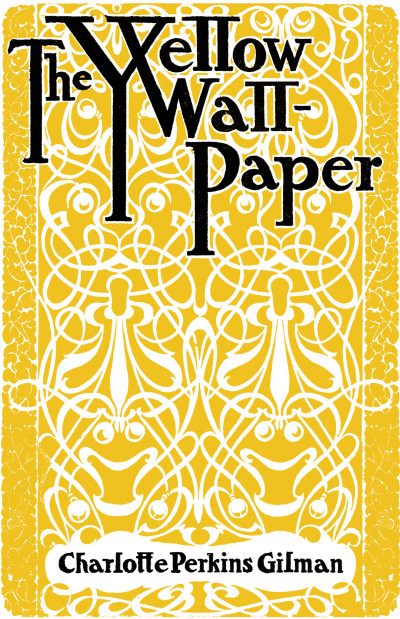 The Yellow Wallpaper by Charlotte Perkins Gilman Plot Summary | LitCharts