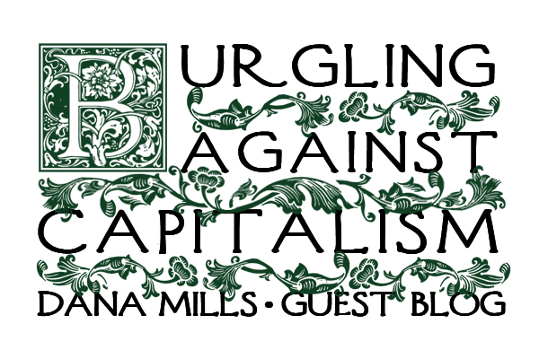 Dana Mills on Burgling Against Capitalism